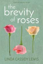 The Brevity of Roses af Linda Cassidy Lewis
