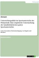 Unterrichtsqualität im Sportunterricht der Primarstufe. Eine empirische Untersuchung der Qualitätskriterien guten Sportunterrichts af Anonym