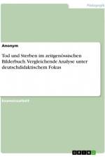 Tod und Sterben im zeitgenössischen Bilderbuch. Vergleichende Analyse unter deutschdidaktischem Fokus af Anonym