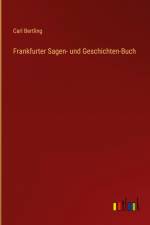 Frankfurter Sagen- und Geschichten-Buch af Carl Bertling