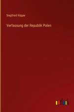 Verfassung der Republik Polen af Siegfried Huppe