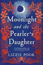 Moonlight and the Pearler's Daughter af Lizzie Pook