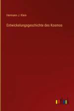 Entwickelungsgeschichte des Kosmos af Hermann J. Klein
