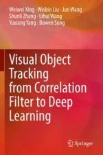 Visual Object Tracking from Correlation Filter to Deep Learning af Weiwei Xing