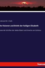 Die Visionen und Briefe der heiligen Elisabeth af Ferdinand W. E. Roth