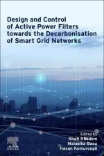 Design and Control of Active Power Filters Towards the Decarbonisation of Smart Grid Networks af Shafi Khadem