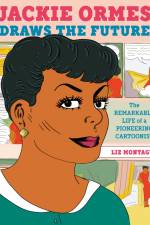 Jackie Ormes Draws the Future af Liz Montague