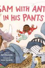 Sam with Ants in His Pants af April Reynolds