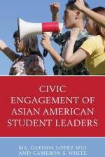 Wui, M: Civic Engagement of Asian American Student Leaders af Cameron S. White