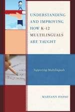 Understanding and Improving how K-12 Multilinguals are Taught af Maryann Hasso