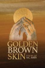Golden Brown Skin af S. C. Says