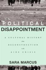Political Disappointment af Sara Marcus