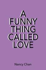 A Funny Thing Called Love af Nancy Chan