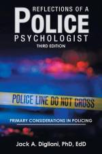Reflections of a Police Psychologist af Jack A. Digliani Edd