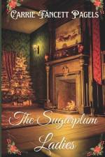 The Sugarplum Ladies af Carrie Fancett Pagels