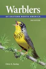 Warblers of Eastern North America af Chris G Earley