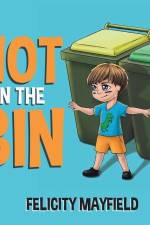 Not in the Bin af Felicity Mayfield