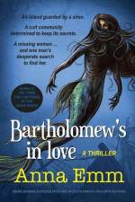 Bartholomew's in love: A thriller af Anna Emm