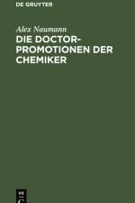 Die Doctorpromotionen der Chemiker af Alex Naumann