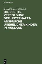 Die Rechtsverfolgung der Unterhaltsansprüche unehelicher Kinder im Ausland af Wilhelm Richter