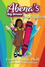 Abena's Big Dream Coloring Book af Cynthia Addae