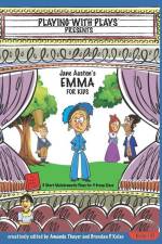 Jane Austen's Emma for Kids: 3 Short Melodramatic Plays for 3 Group Sizes af Amanda Thayer