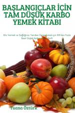 BA¿LANGIÇLAR ¿?N TAM D?ÜK KARBO YEMEK K¿TABI af Tuana Öztürk