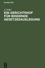 Ein Gerichtshof für bindende Gesetzesauslegung af A. Zeiler