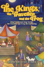 The Kings, the Traveller and the Frog af Janine Chantall Cubias