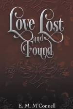 Love Lost and Found af E. M McConnell