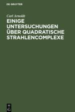 Einige Untersuchungen über quadratische Strahlencomplexe af Carl Arnoldt