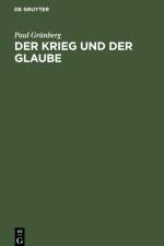 Der Krieg und der Glaube af Paul Grunberg