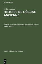 L¿époque des pères de l'Eglise jusqu' au V-e siècle af H. Lietzmann