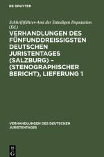 Verhandlungen des fünfunddreißigsten Deutschen Juristentages (Salzburg) ¿ (Stenographischer Bericht), Lieferung 1 af Schhriftführer-Amt der Ständigen Deputation