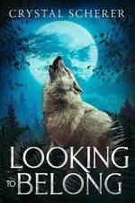 Looking To Belong af Crystal Scherer