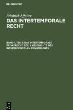 Das Intertemporale Privatrecht, Teil 1: Geschichte des Intertemporalen Privatrechts af Friedrich Affolter