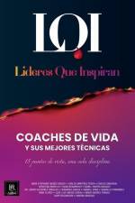 Coaches de Vida y sus Mejores Técnicas: Líderes que Inspiran af Líderes Que Inspiran