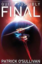 Quite Possibly Final af Patrick O'Sullivan