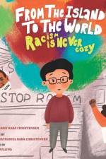 From the Island to the World: Racism is Never Cozy af Frederik Nathaniel$ Christensen