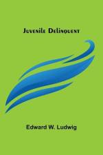 Juvenile Delinquent af Edward W. Ludwig