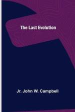 The Last Evolution af Jr. John W. Campbell