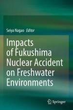 Impacts of Fukushima Nuclear Accident on Freshwater Environments af Seiya Nagao