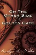 On the Other Side of the Golden Gate af Ra Lynn Lonewalker