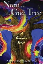Noni & The God Tree af Breshea Anglen
