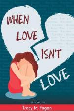 When Love Isn't Love af Tracy M. Fagan