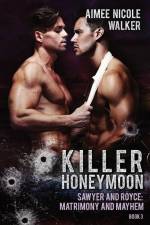 Killer Honeymoon (Sawyer and Royce af Aimee Nicole Walker