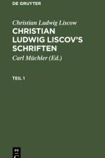 Christian Ludwig Liscow: Christian Ludwig Liscov¿s Schriften. Teil 1 af Christian Ludwig Liscow