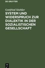 System und Widerspruch zur Dialektik in der sozialistischen Gesellschaft af Gottfried Stiehler