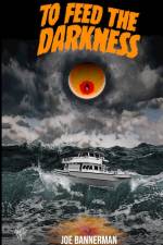 To Feed the Darkness af Joe Bannerman