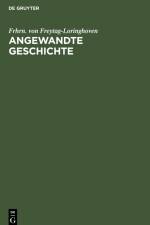 Angewandte Geschichte af Frhrn. von Freytag-Loringhoven